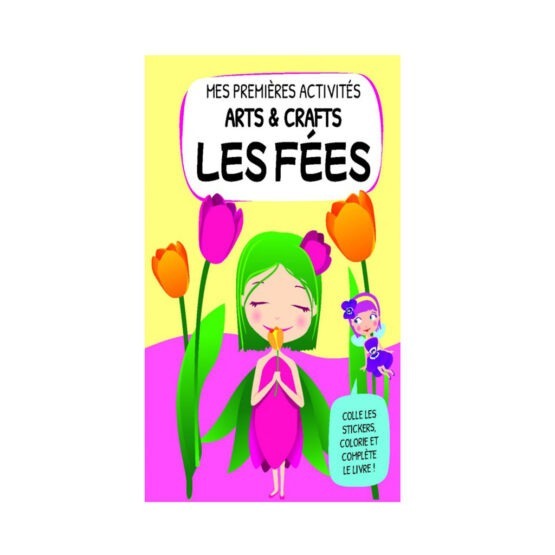 Mes Première Activités Arts & Crafts - Les Fées